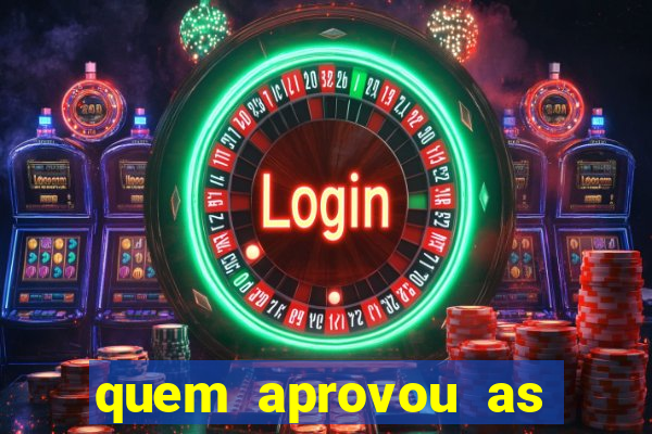 quem aprovou as bets no brasil